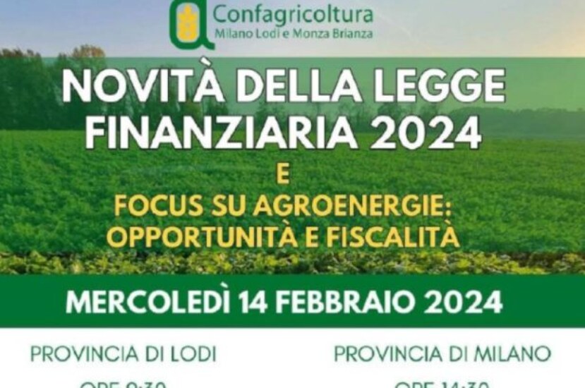 Finanziaria 2024, incontro aperto il 14 febbraio organizzato da Confagricoltura Milano Lodi con focus sulle agroenergie – Dal Territorio